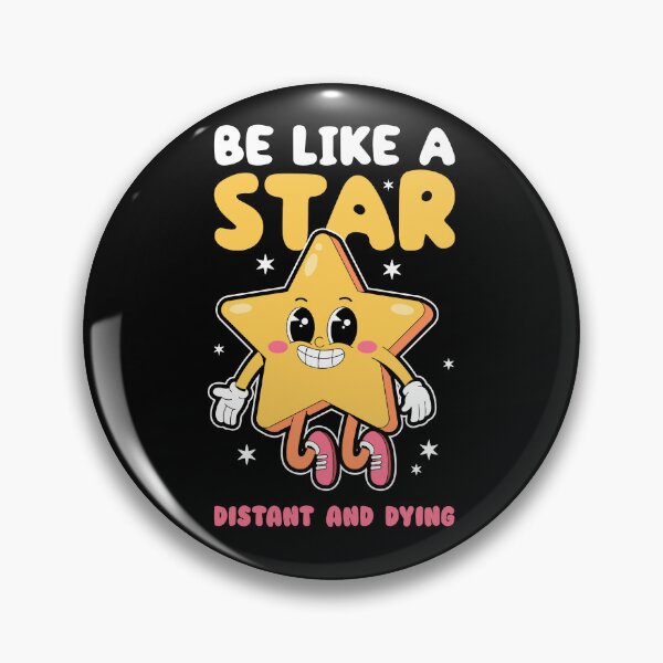 Item preview, Be like a star - distant and dying designed and sold by messy-nessie.