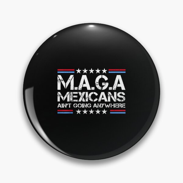 Item preview, MAGA - MEXICANS AIN’T GOING ANYWHERE designed and sold by diyoor.