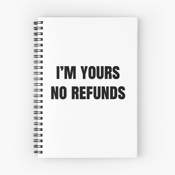 Item preview, I'm Yours, No Refunds designed and sold by Flying Brush.