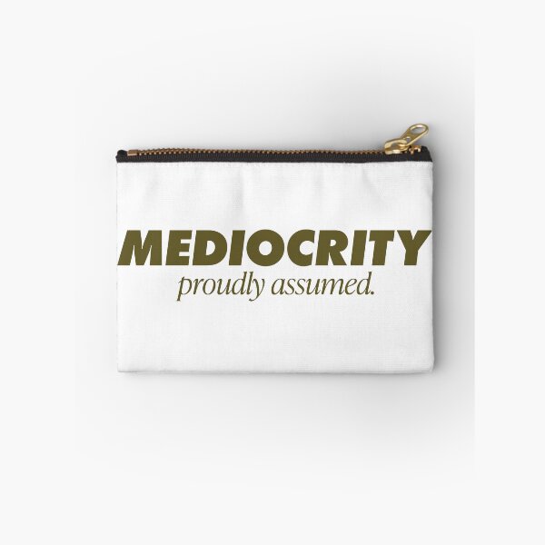 Item preview, Mediocrity Proudly Assumed. Life motto designed and sold by GregInJapanShop.