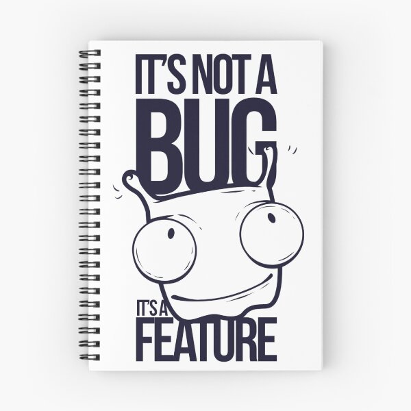 Item preview, It’s Not a Bug, It’s a Feature designed and sold by TeesHearts100.