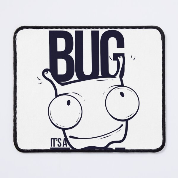 Item preview, It’s Not a Bug, It’s a Feature designed and sold by TeesHearts100.