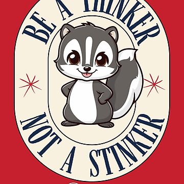 Artwork thumbnail, Be a thinker not a stinker by ACTBOD