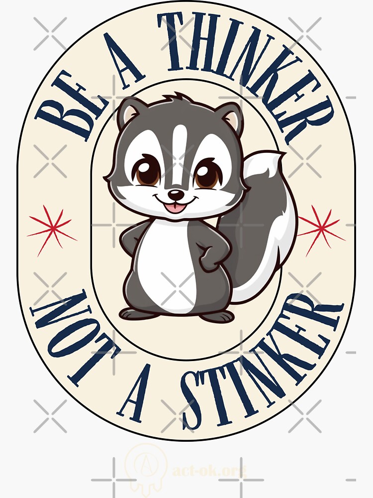 Thumbnail 3 of 3, Sticker, Be a thinker not a stinker designed and sold by ACTBOD.
