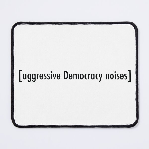 Item preview, Aggressive Democracy noises (black text) designed and sold by DarkSideHustle.