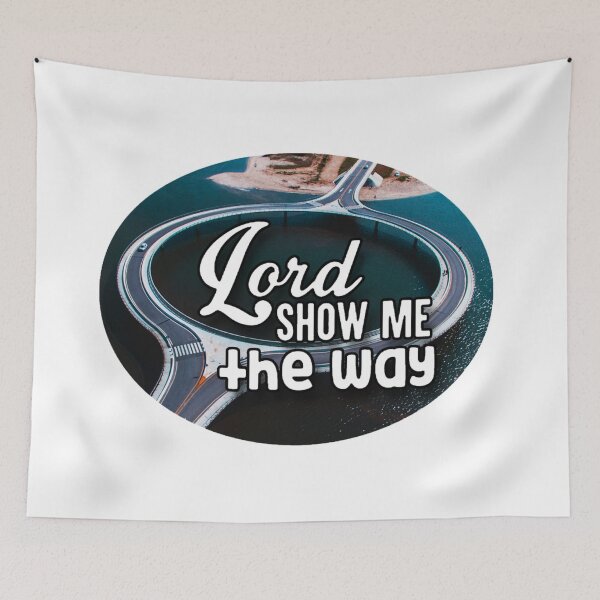 Item preview, Lord Show Me The Way; designed and sold by StickerApe.