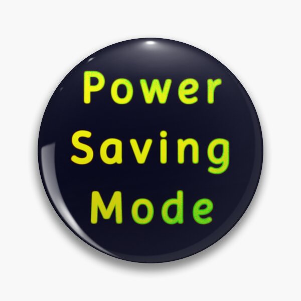 Item preview, Power Saving Mode  designed and sold by Amanda1775.