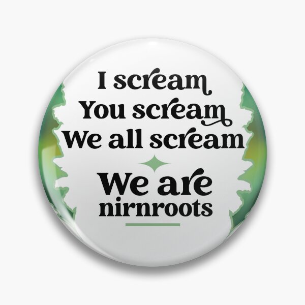 Item preview, I Scream, You Scream, We all Scream, We are Nirnroots designed and sold by DarkSideHustle.