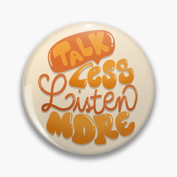 Item preview, Talk Less, Listen More designed and sold by ArtsyLani.