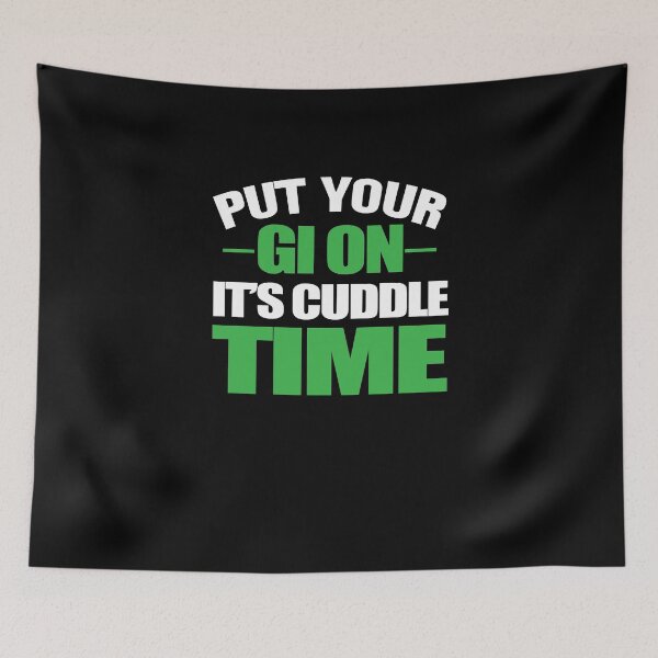 Item preview, Put Your Gi On It's Cuddle Time designed and sold by TeeTimeGuys.