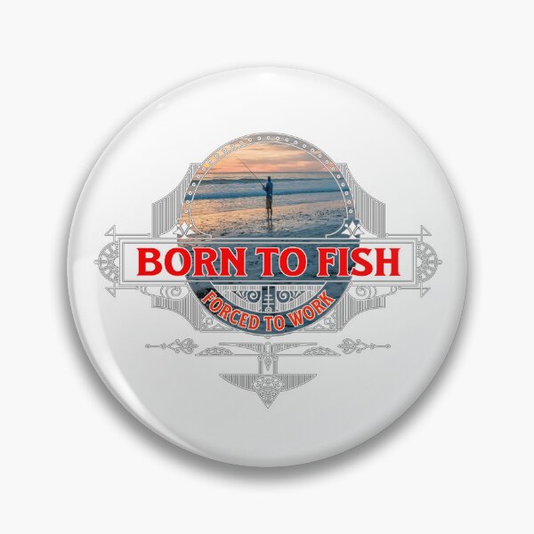 Item preview, Born To Fish, Forced To Work designed and sold by Ray's Photos & Art.