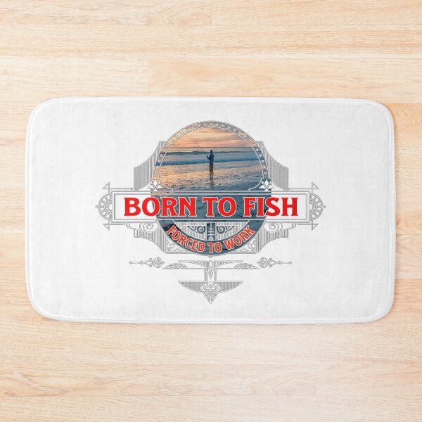 Item preview, Born To Fish, Forced To Work designed and sold by Ray's Photos & Art.