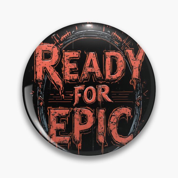 Item preview, Red "READY FOR EPIC" text in a dark, grungy frame on black. designed and sold by Koony House and Field.