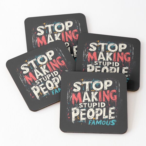Item preview, Stop making stupid people famous 3 designed and sold by ARTistCyberello.