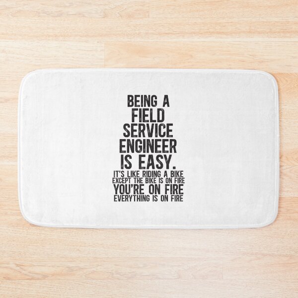 Item preview, Being a Field Service Engineer Is Easy It is Like Riding A Bike Except the Bike is on Fire designed and sold by TeesYouWant.