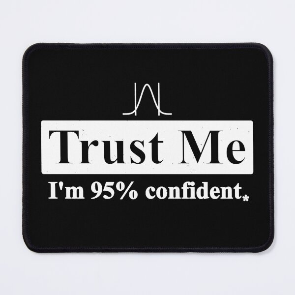 Item preview, Trust me, I'm 95% confident. Funny Data Science, Statistics, Maths, Data Analysis Shirt designed and sold by Teemaniac.
