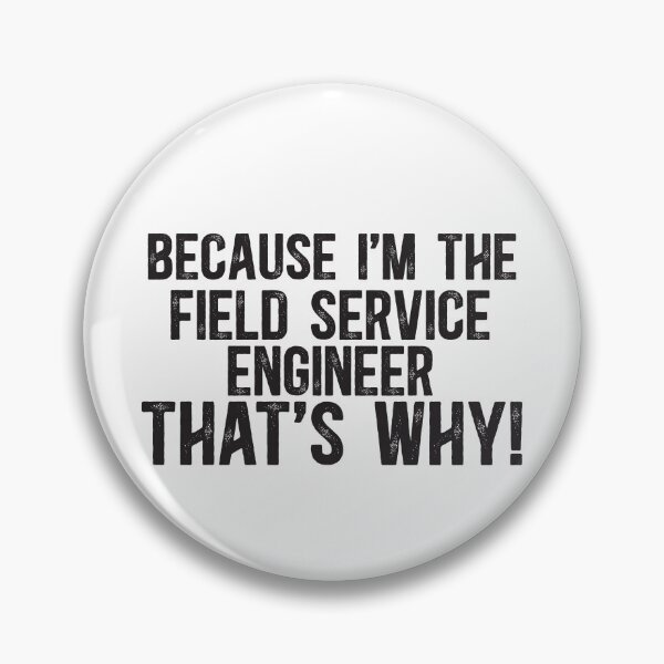 Item preview, Because I'm The Field Service Engineer That's Why! designed and sold by TeesYouWant.