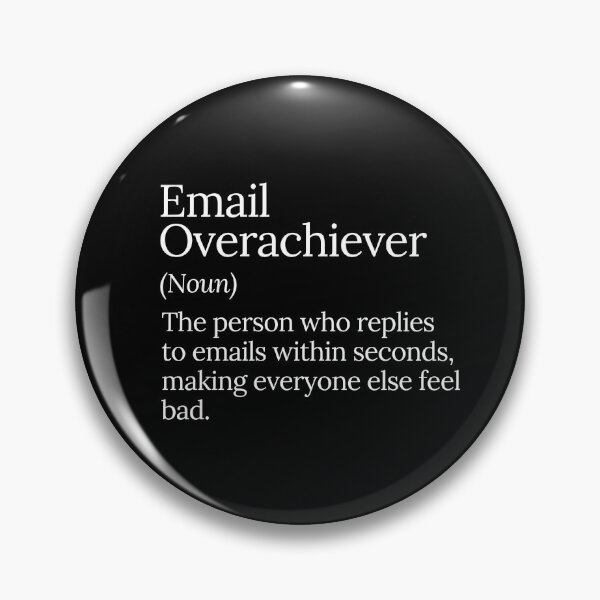 Item preview, Email Overachiever Funny Productivity Design designed and sold by MuzamilAhmed.