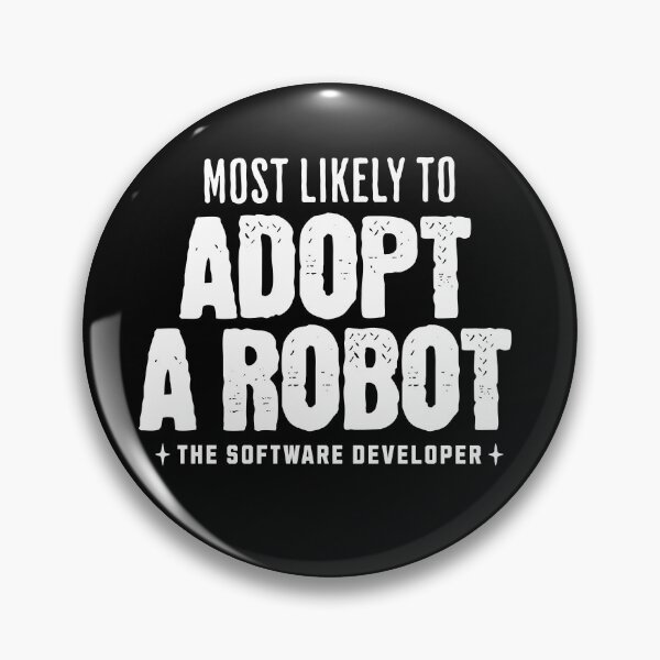 Item preview, Software Developer and Cybernetics, Most Likely to Adopt a Robot, Funny Message designed and sold by DAMOTAmagazine.