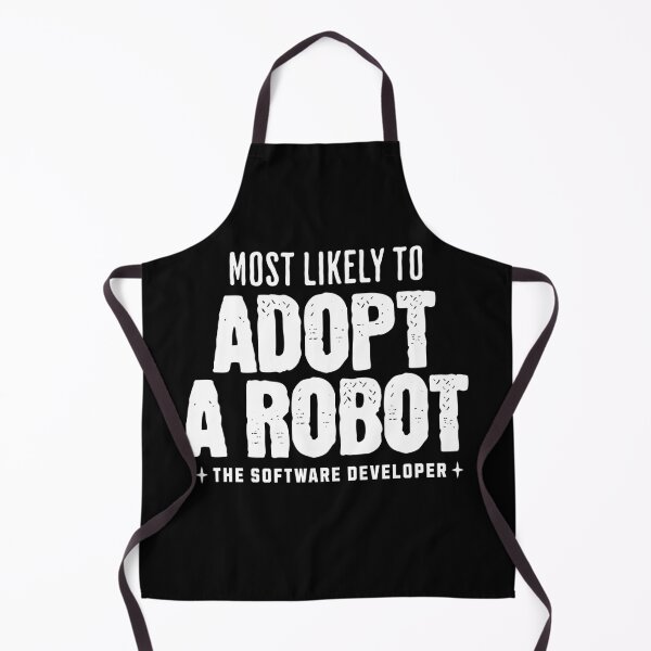 Item preview, Software Developer and Cybernetics, Most Likely to Adopt a Robot, Funny Message designed and sold by DAMOTAmagazine.