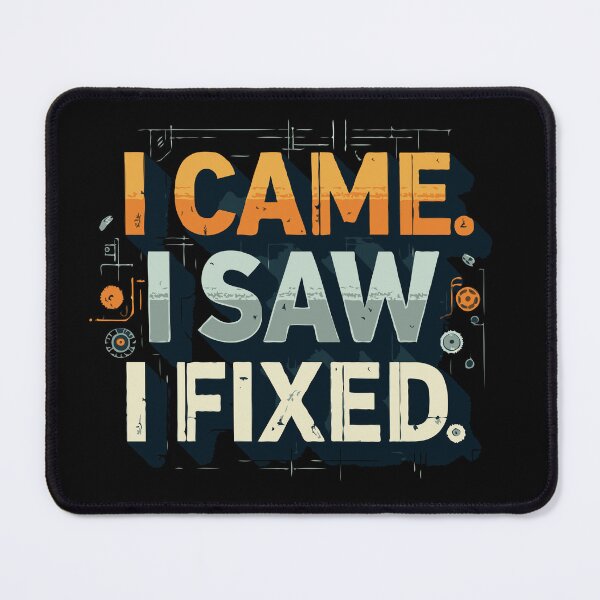 Item preview, I Came I Saw I Fixed Engineer Humor designed and sold by TeesYouWant.
