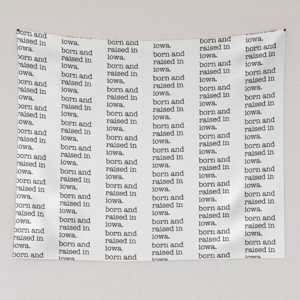 Item preview, Born and Raised in Iowa – Hawkeye State Pride designed and sold by shufflik.