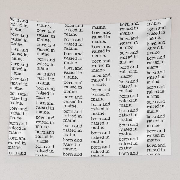 Item preview, Born and Raised in Maine – Pine Tree State Pride designed and sold by shufflik.