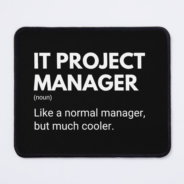 Item preview, IT Project Manager Like A Normal Manager But Much Cooler Funny Managers designed and sold by CuteLovelyDesigns.