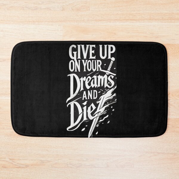 Item preview, give up on your dreams and die designed and sold by PurelyDesign.