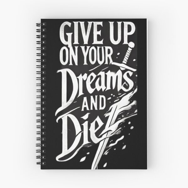 Item preview, give up on your dreams and die designed and sold by PurelyDesign.