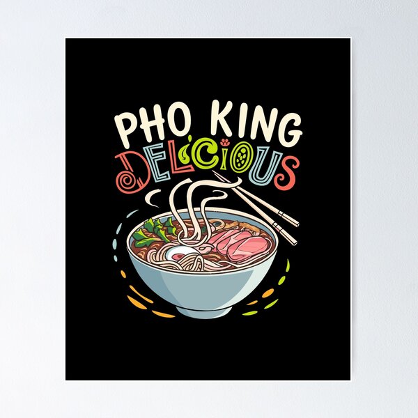 Item preview, Pho King delicioso designed and sold by LifmusGoDesigns.