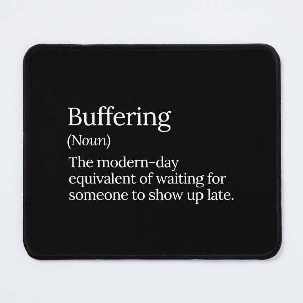 Item preview, Buffering The Modern Waiting Struggle designed and sold by MuzamilAhmed.