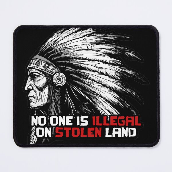 Item preview, No One Is Illegal On Stolen Land designed and sold by RustyBLN.