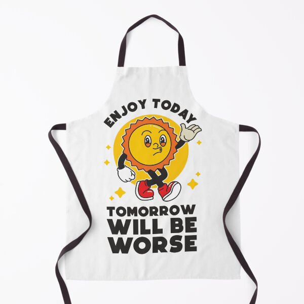 Item preview, Enjoy today, tomorrow will be worse designed and sold by messy-nessie.