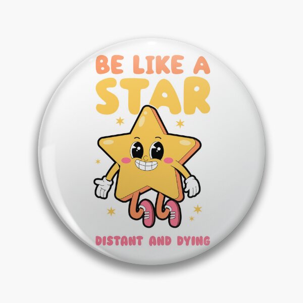 Item preview, Be like a star - distant and dying designed and sold by messy-nessie.