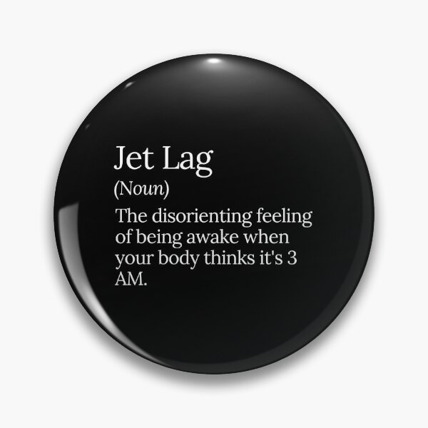 Item preview, Jet Lag Funny Travel Quote Design designed and sold by MuzamilAhmed.
