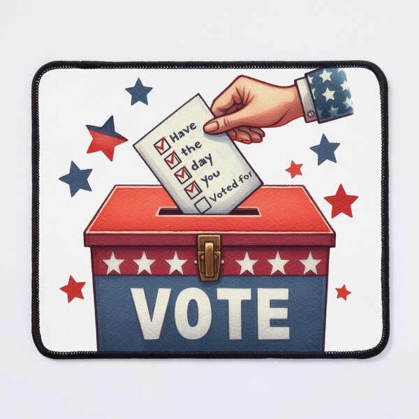 Item preview, Have The Day You Voted For designed and sold by HaydenMillepied.