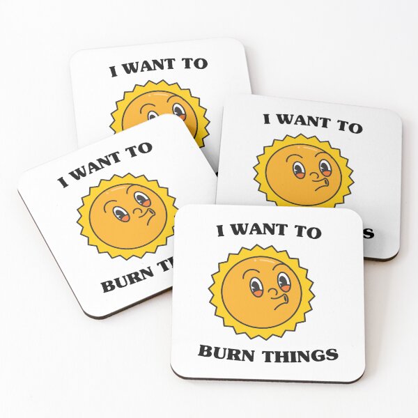 Item preview, I want to burn things (on light colors) designed and sold by messy-nessie.
