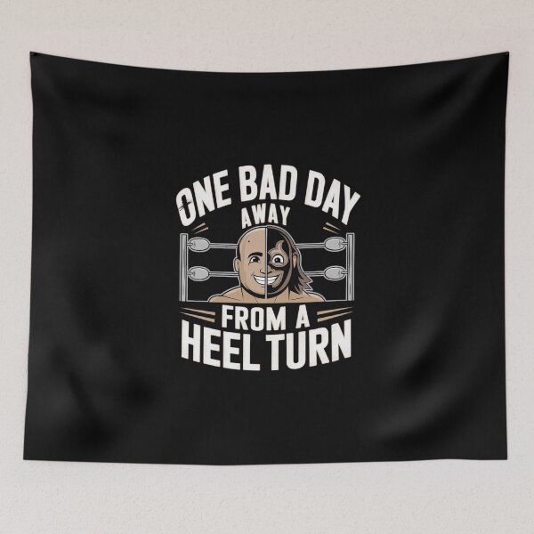 Item preview, One bad day away from a heel turn designed and sold by MagicWander.