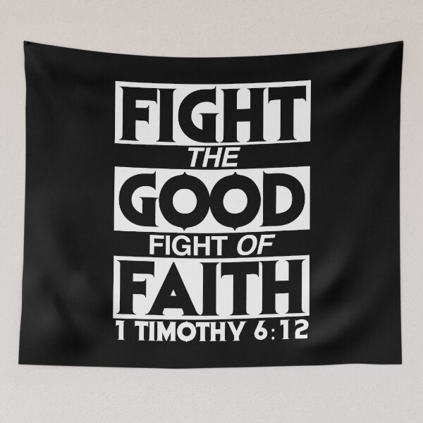 Item preview, 1 Timothy 6:12 Fight The Good Fight Of Faith designed and sold by plushism.