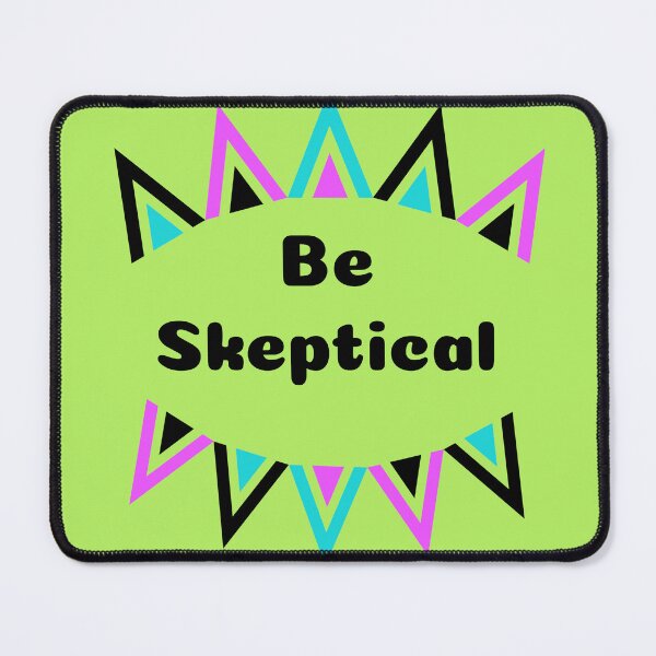 Item preview, Be Skeptical Truth Seekers designed and sold by OPOPArt.