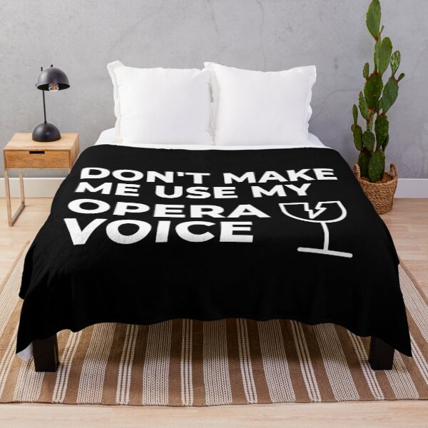 Item preview, Don't Make Me Use My Opera Voice - Sarcastic Humor designed and sold by FarmOfCuties.