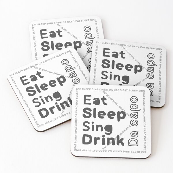 Item preview, eat, sleep,sing,drink,da capo designed and sold by Line2Rhyme.