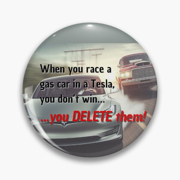 Item preview, Tesla Meme - When you race a gas car in a Tesla... designed and sold by nature. electrified..