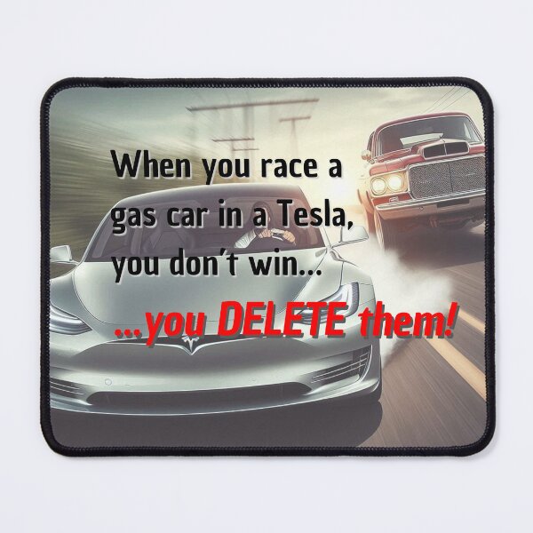 Item preview, Tesla Meme - When you race a gas car in a Tesla... designed and sold by nature. electrified..