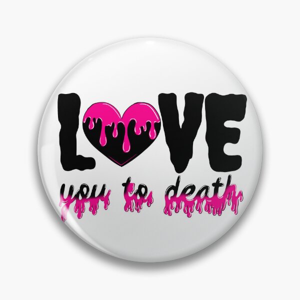 Item preview, Love You To Death designed and sold by FranettiArt.