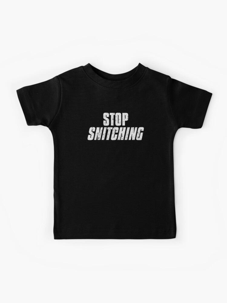 Stop Snitching Cute Sarcastic Joke Meme T-Shirt Stop Snitching Cute Sarcastic Joke Meme T-Shirt