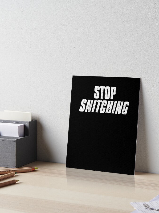 Stop Snitching Cute Sarcastic Joke Meme T-Shirt Stop Snitching Cute Sarcastic Joke Meme T-Shirt