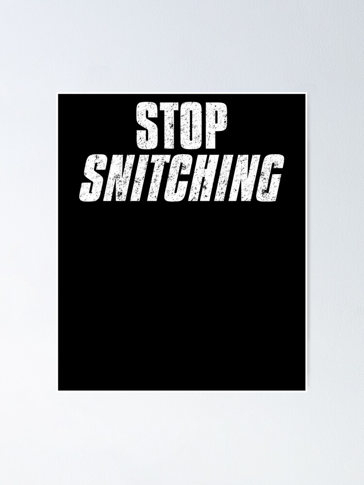 Stop Snitching Cute Sarcastic Joke Meme T-Shirt Stop Snitching Cute Sarcastic Joke Meme T-Shirt