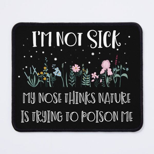 Item preview, Funny Seasonal Allergy Nature is poisoning me designed and sold by Neadski.